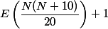 E\left( \dfrac{N(N+10)}{20}\right)+1 